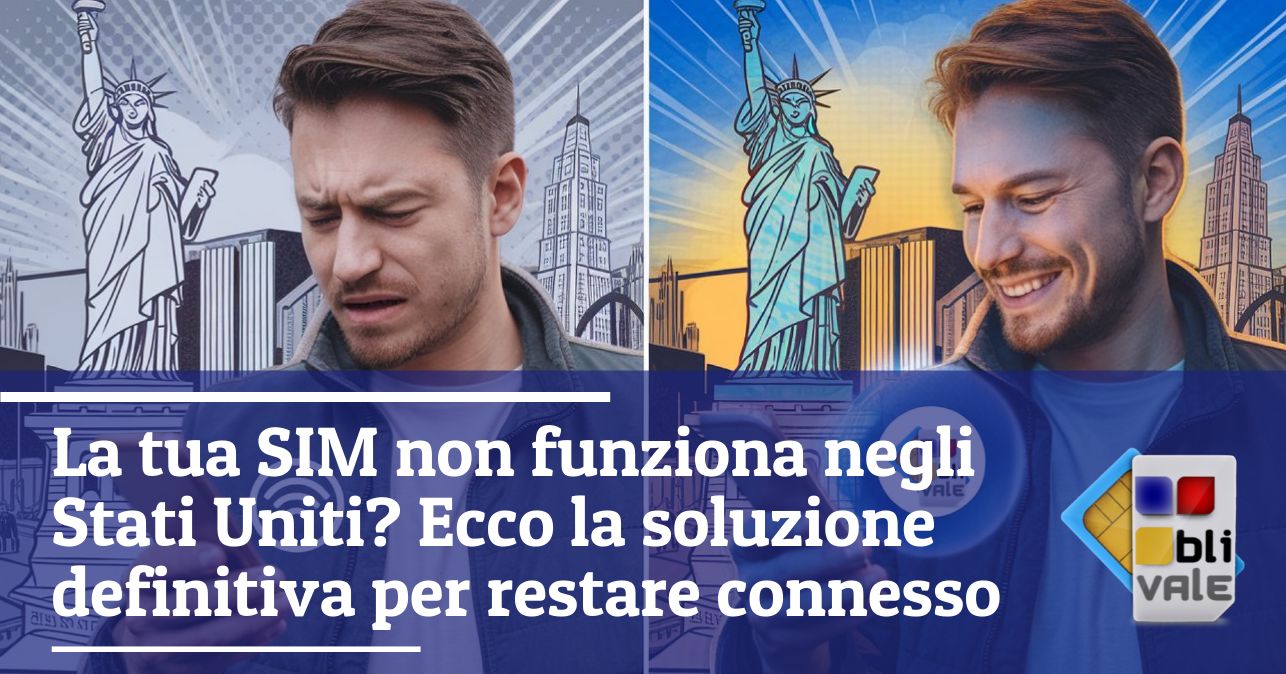 blivale_image_it_La tua SIM non funziona negli Stati Uniti_643x337 La tua SIM non funziona negli Stati Uniti? Ecco la soluzione definitiva per restare connesso